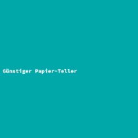 G&uuml;nstiger Papier-Teller