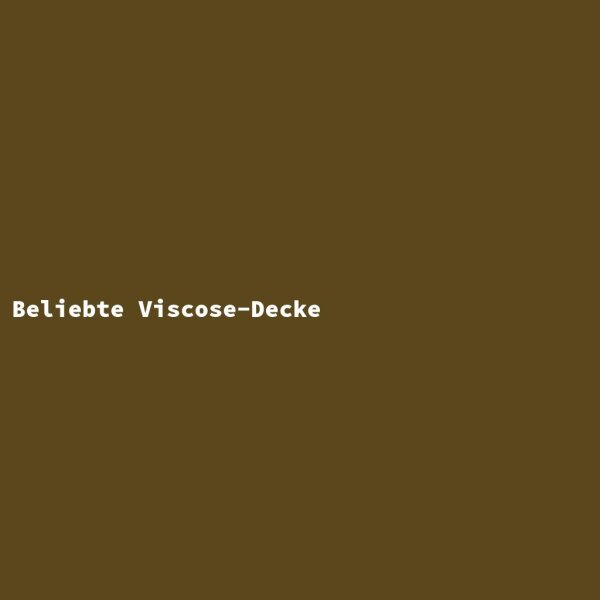 Beliebte Viscose-Decke