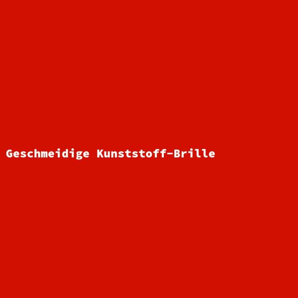Geschmeidige Kunststoff-Brille