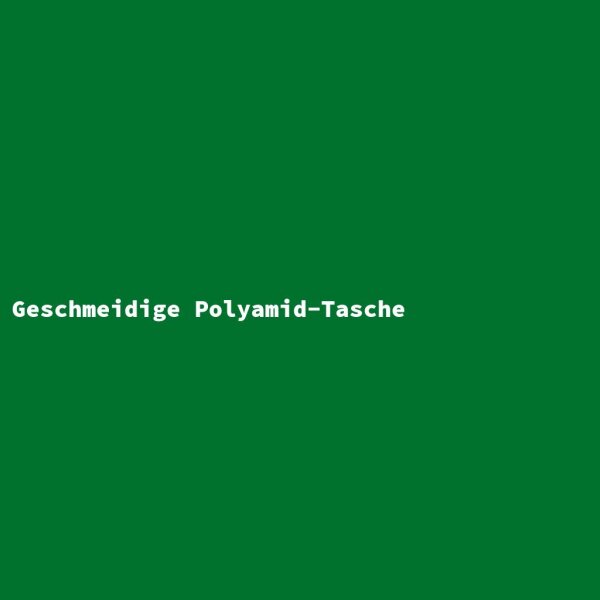 Geschmeidige Polyamid-Tasche