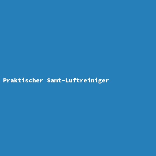 Praktischer Samt-Luftreiniger