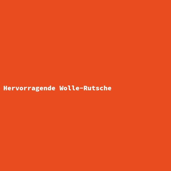 Hervorragende Wolle-Rutsche