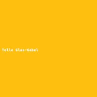 Tolle Glas-Gabel