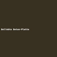 Beliebte Beton-Platte