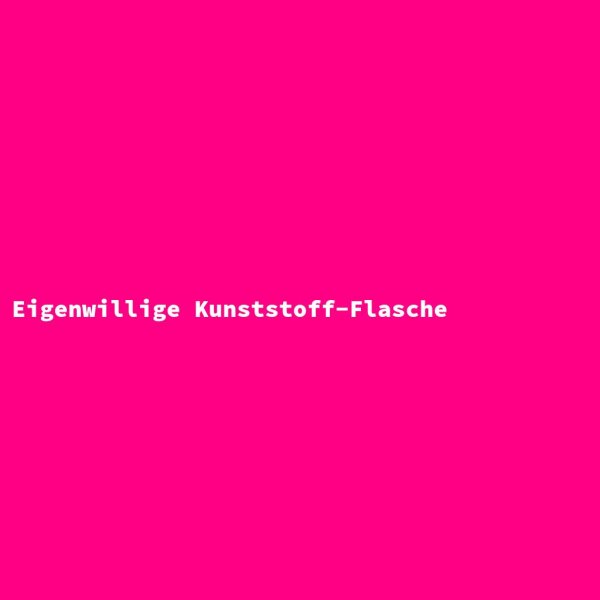 Eigenwillige Kunststoff-Flasche