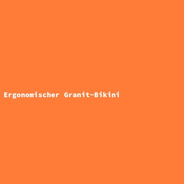 Ergonomischer Granit-Bikini